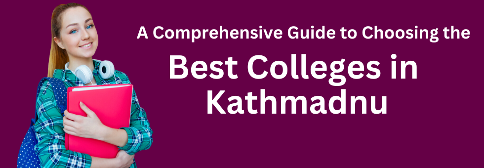 A Comprehensive Guide to Choosing the Best College in Kathmandu